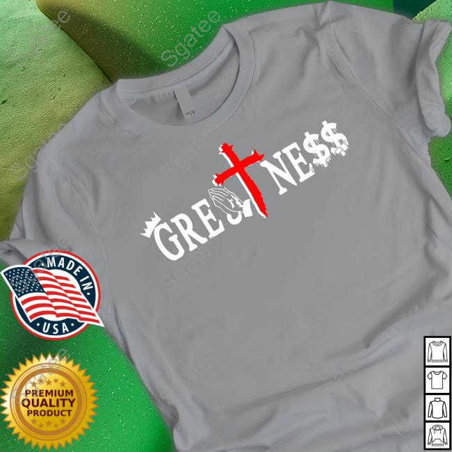 Therealgreatness Merch Greatness Shirts