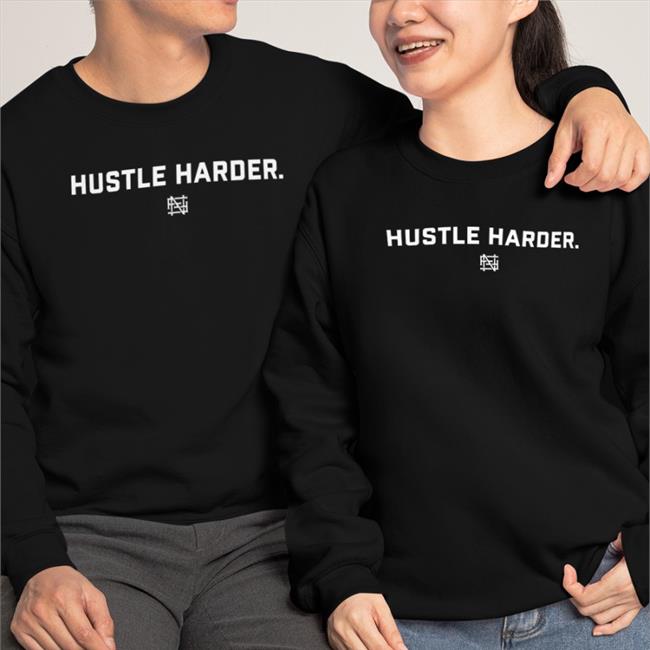 Flag Nor Fail Merch Hustle Harder Sweatshirt Miranda Cohen