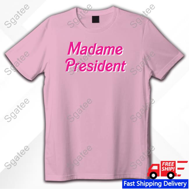 Barstool Sports Store Madame President Shirt