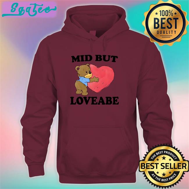 Mid But Loveable T Shirt