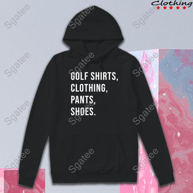 Official Golf Shirts Clothing Pants Shoes T Shirts