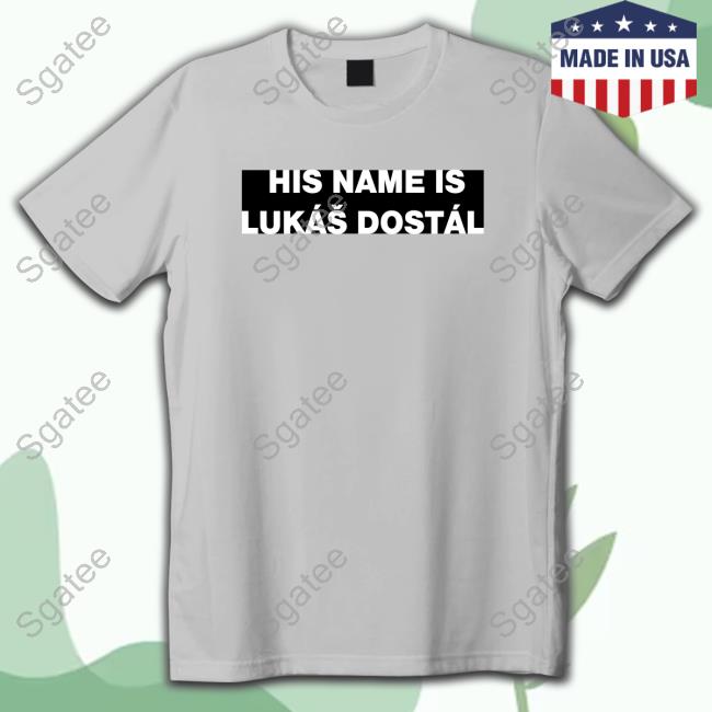 Anaheim Ducks His Name Is Lukáš Dostál T Shirt