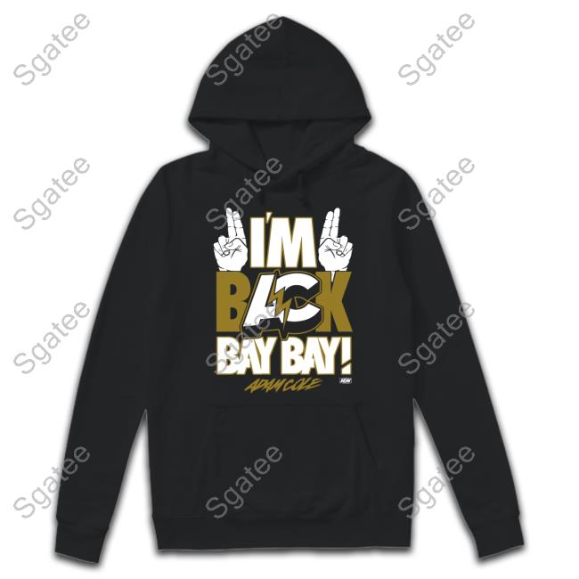 All Elite Wrestling Merch Adam Cole I'm Back Bay Bay! Hooded Sweatshirt Shopaew
