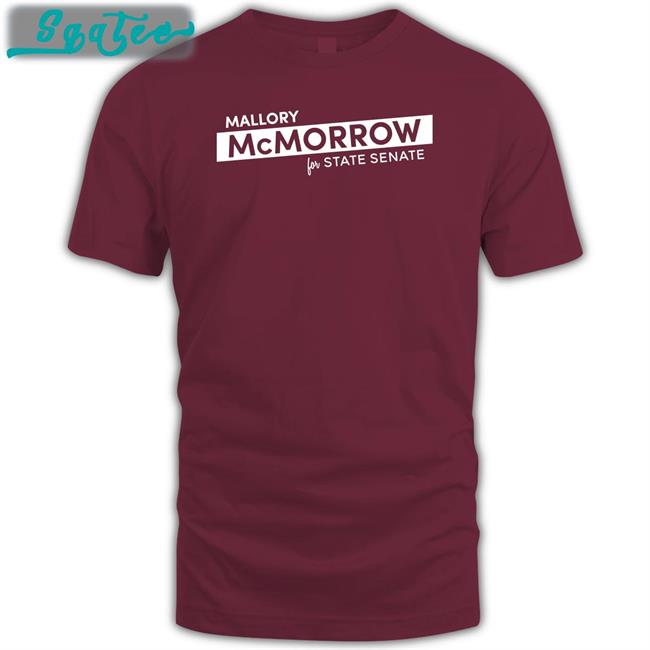 Mallory Mcmorrow For State Senate T Shirt