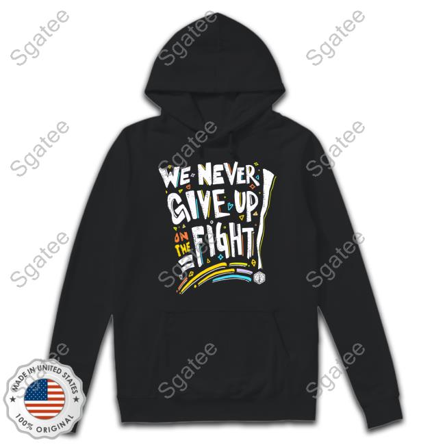 Official Critical Role Pride We Never Give Up On The Fight Sweatshirt