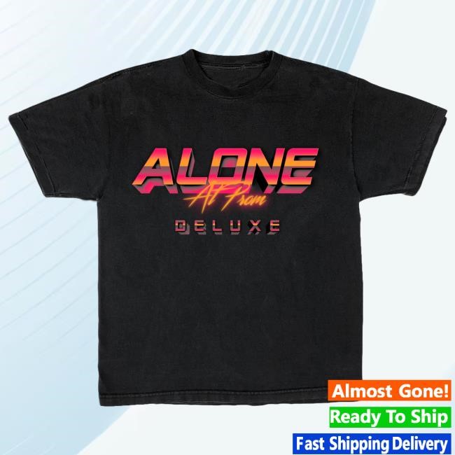 Tory Lanez Official Merch Store Alone At Prom (Deluxe) T-Shirt Tory Lanez Clothing Shop Torylanezstore