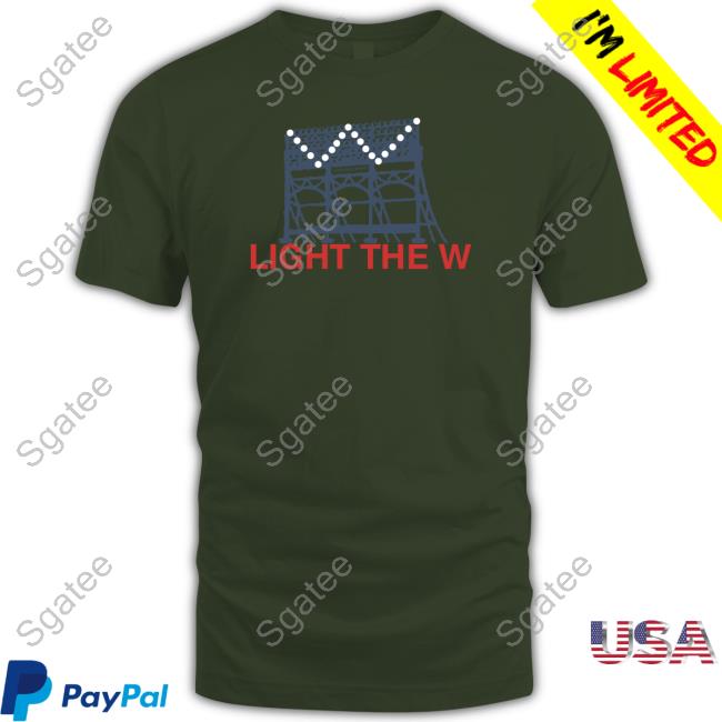 Light The W Tee Shirt Obvious Shirts Merch Light The W Hoodie Chicago Cubs