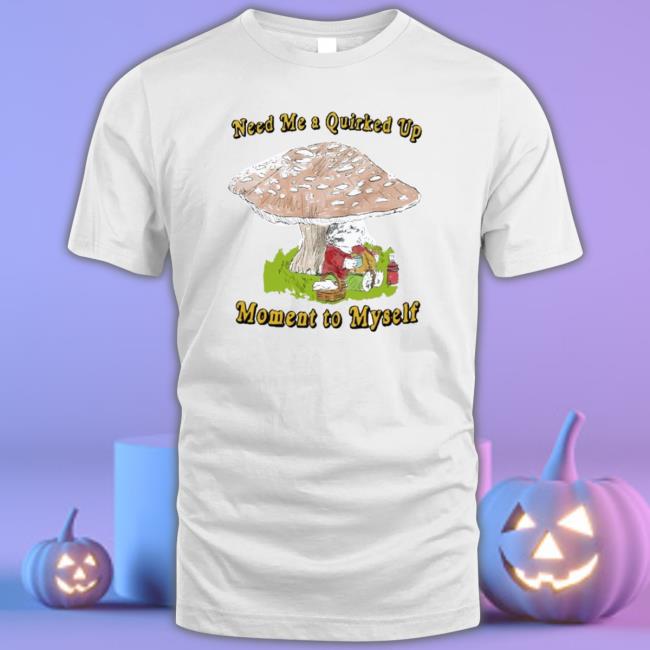 Official Need Me A Quirked Up Moment To Myself Hoodie