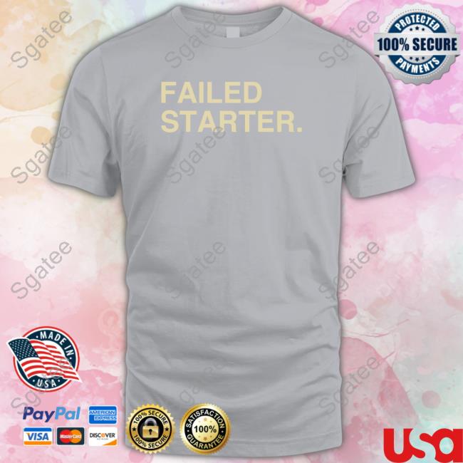 Official Obvious Shirts Failed Starter Shirt