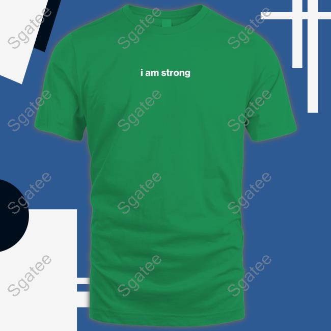 I Am Strong Shirts