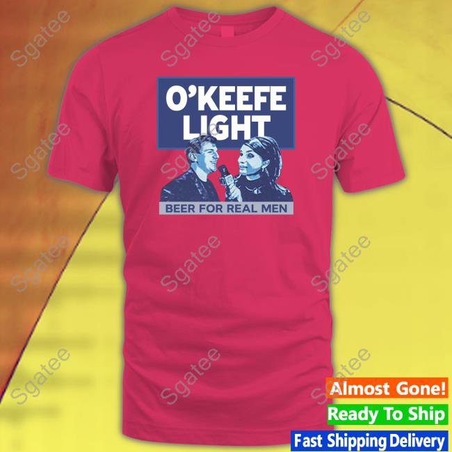 O'keefe Media Group Merch O'keefe Light Beer For Real Men Tee Shirt R C Maxwel