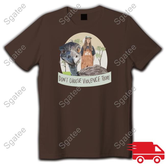 Don't Choose Violence Today Tee Eco Sister