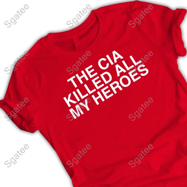 Official Stopantisemitism The Cia Killed All My Heroes T Shirts