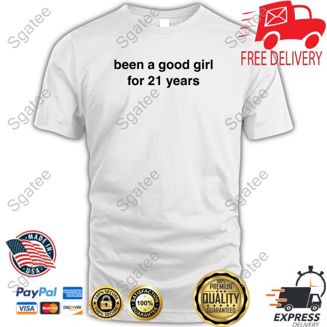 Officia Been A Good Girl For 21 Years T Shirts