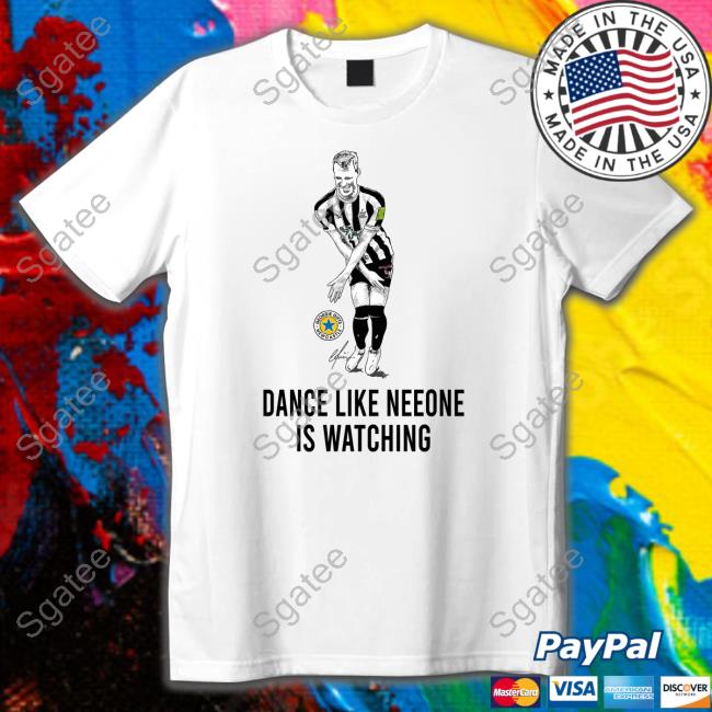 Official Dance Like Neeone Is Watching Shirts