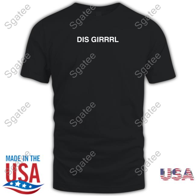 Official Dis Girrrl T Shirt