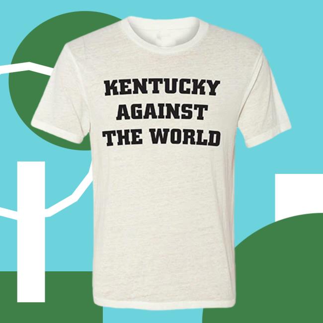 Kentucky Against The World New Shirt