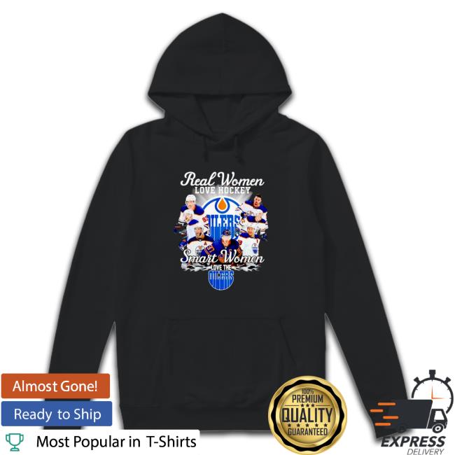 Awesome edmonton Oilers Real women love hockey smart women love the Edmonton Oilers Tee