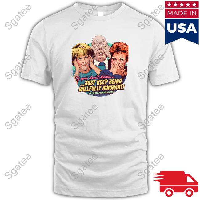 Official Nordacious Merch If You Don't Know Just Keep Being Willfully Ignorant Shirt