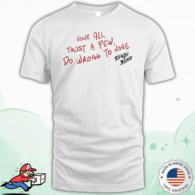 Ryan Clark Love All Trust A Few Do Wrong To None Tee