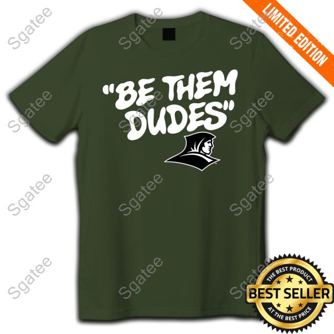 Be Them Dudes Providence Friars Tee Shirt