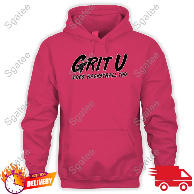 Grit U Does Basketball Too Tee Yt Grit U Shirts