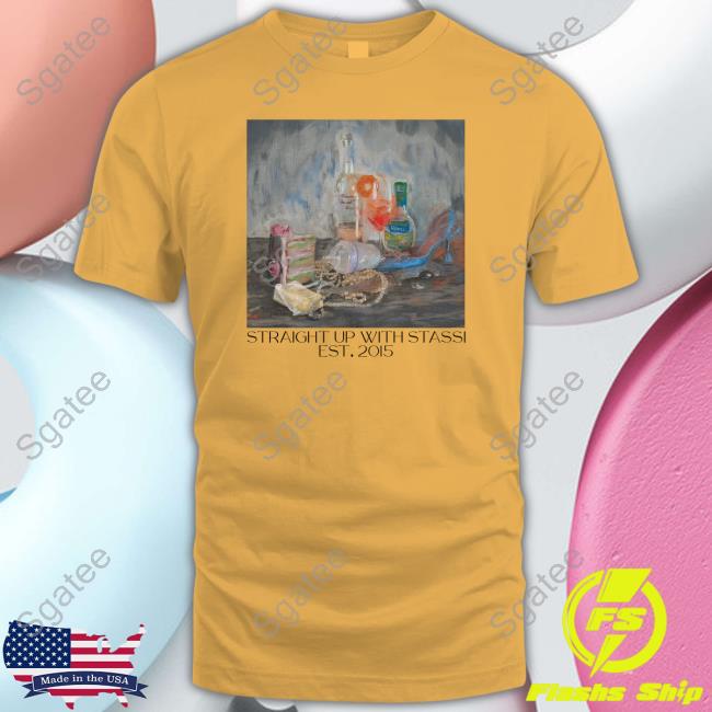 Official Stassi Merch Straight Up With Stassi Oil Painting T Shirts