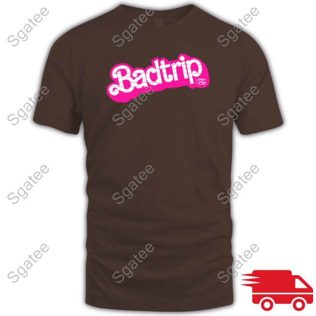 Badtrip Shirt