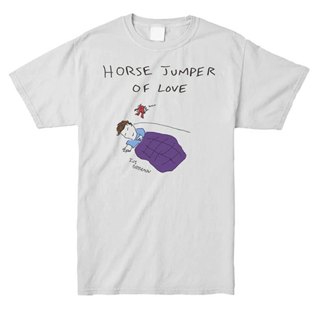 Run For Cover Records Store Horse Jumper Of Love Jus' Dreamin Shirts