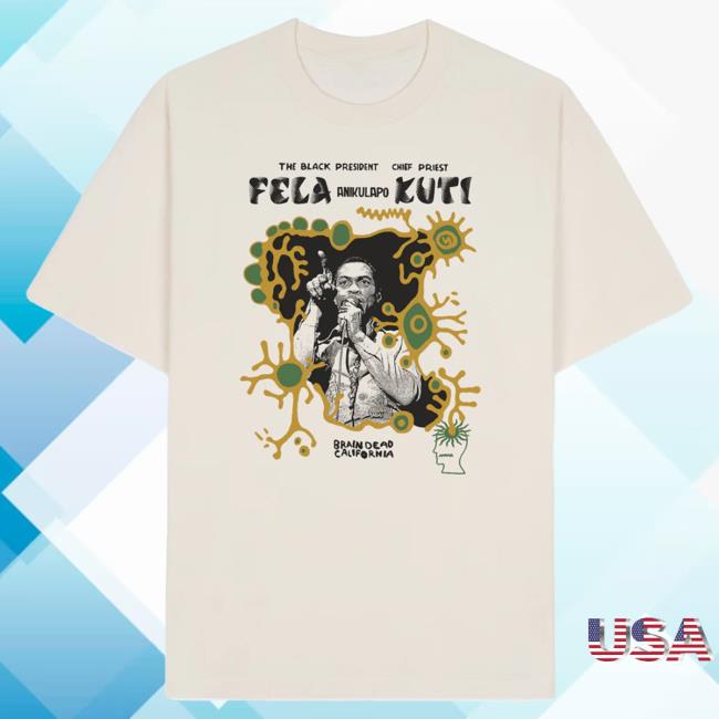 Official Brain Dead Merch Store We Are Brain Dead X Fela Kuti T Shirt Brain Dead Apparel Clothing Shop BrainDead