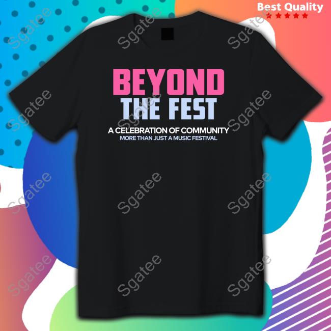 Official Beyond The Fest Shirt
