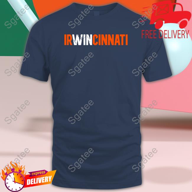 Irwincinnati Shirts