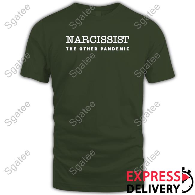 Narcissist The Other Pandemic Long Sleeve T Shirt