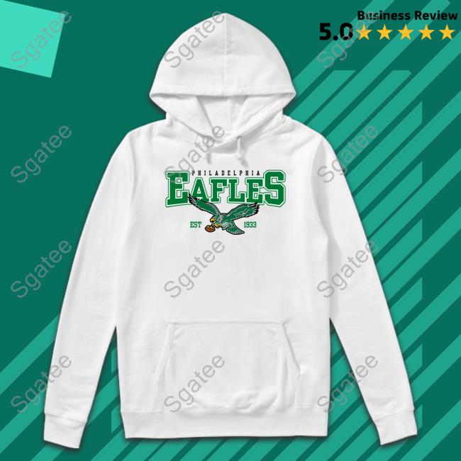 Philadelphia Eafles Est 1933 Hoodie Shirts That Go Hard