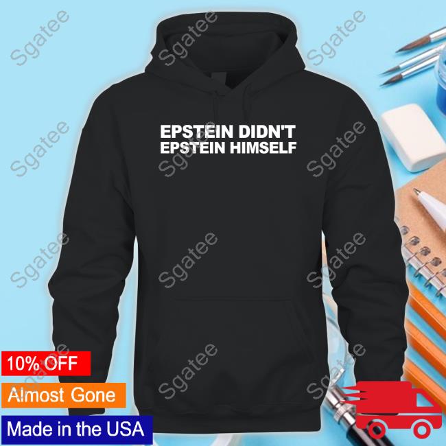 Epstein Didn't Epstein Himself Long Sleeve T Shirt