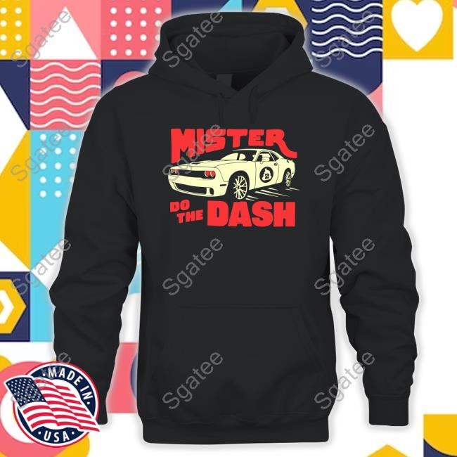 Mster Do The Dash Shirt