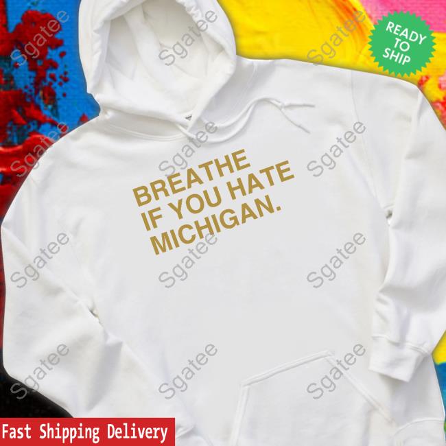 Breathe If You Hate Michigan Tee