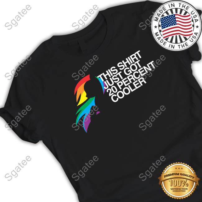 This Shirt Just Got 20 Percent Cooler T Shirts
