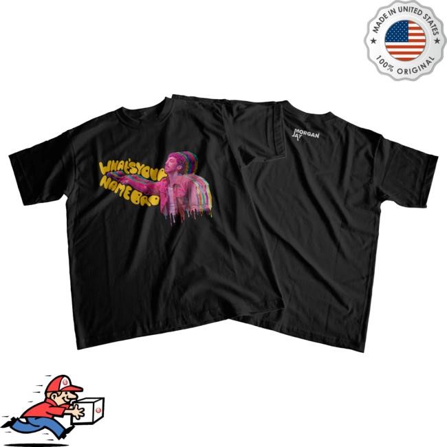Official Morgan Jay Merch Store Morgan Jay What's Your Name Bro Tee