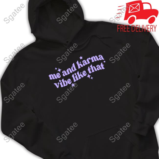 Official Me And Karma Vibe Like That T Shirts