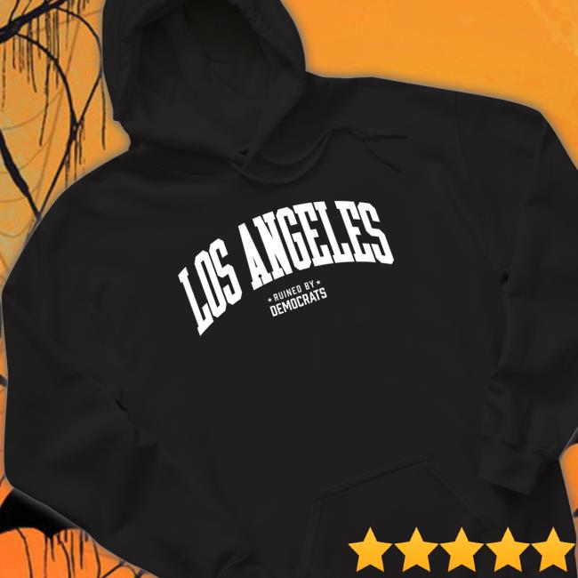 Official Los Angeles Ruined By Democrats Long Sleeve Tee