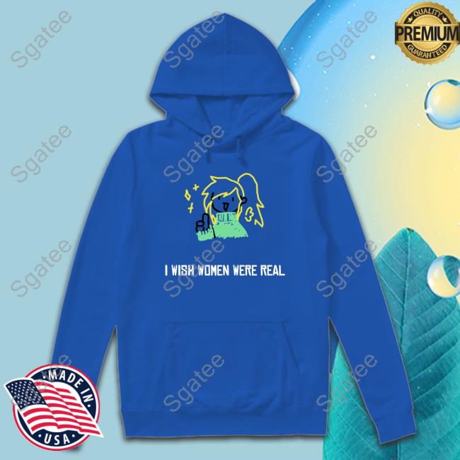 Shenpai Streams I Wish Women Were Real Tees