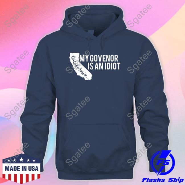 My Governor Is An Idiot New Shirt