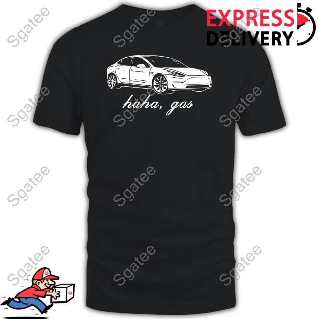 Official Haha Gas Tesla T Shirts