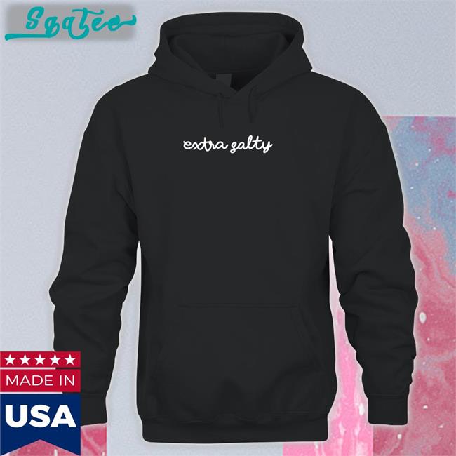 Extra Salty Shirt 2022