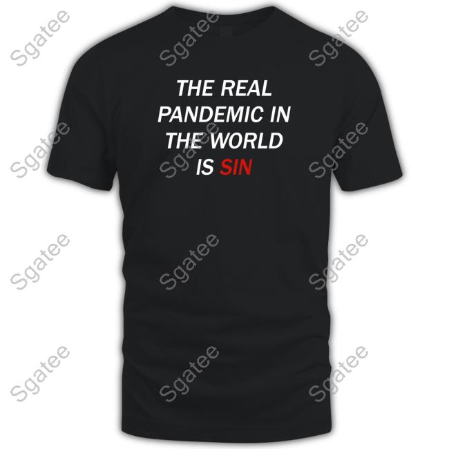 Clown World Store The Real Pandemic In The World Is Sin Shirt
