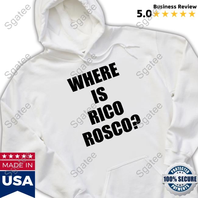Official Where Is Rico Rosco Shirts