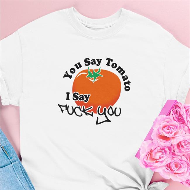 Strangethrift You Say Tomato I Say Fuck You Shirt Weird Thrift Store Shirts