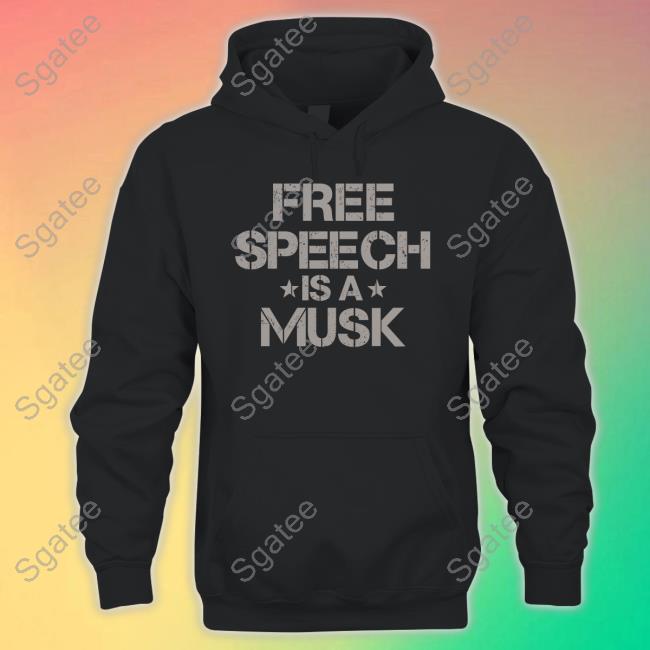 Free Speech Is A Musk Shirts Rebel News Store Merch