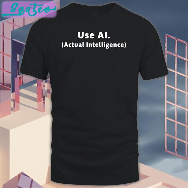 Marco Bucci Use Ai Actual Intelligence Tee Bucciblog